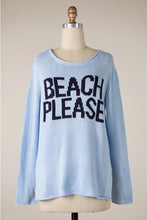 Load image into Gallery viewer, BEACH PLEASE Supersoft Sweater
